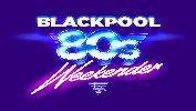 Blackpool 80s Weekender - Friday Day Ticket: Kim Wilde, Nik Kershaw... at Blackpool Winter Gardens